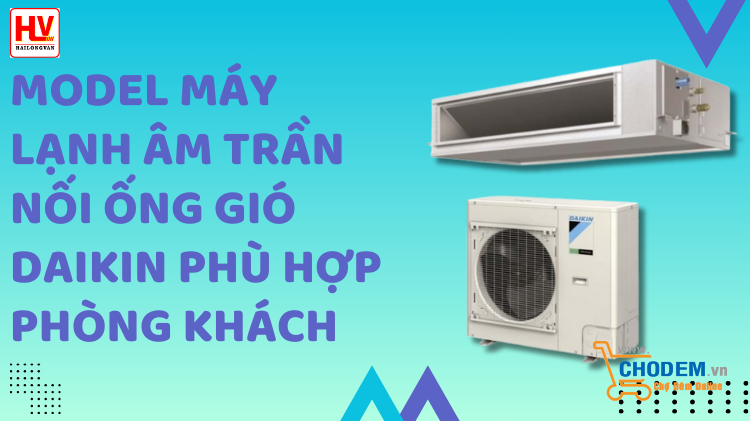 model-may-lanh-am-tran-noi-ong-gio-daikin-nao-phu-hop-lap-dat-cho-phong-khach-big-0