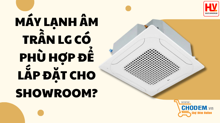 may-lanh-am-tran-lg-co-phu-hop-de-lap-dat-cho-showroom-big-0
