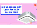 tong-hop-gia-va-cac-model-may-lanh-am-tran-daikin-fcnq-small-0