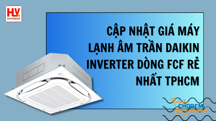 cap-nhat-gia-may-lanh-am-tran-daikin-inverter-dong-fcf-re-nhat-tphcm-big-0