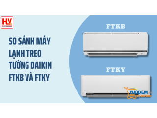So sánh máy lạnh treo tường Daikin FTKB và FTKY