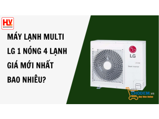 Máy lạnh Multi LG 1 nóng 4 lạnh giá mới nhất bao nhiêu?