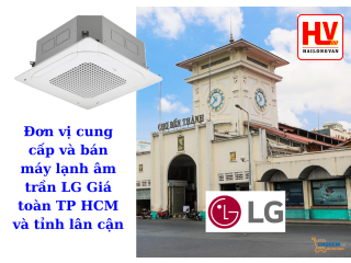 Đơn vị cung cấp và bán máy lạnh âm trần LG Giá toàn TP HCM và tỉnh lân cận