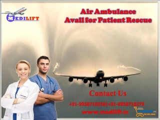 Urgently Move the Unwell by Using Medilift Air Ambulance from Ranchi
